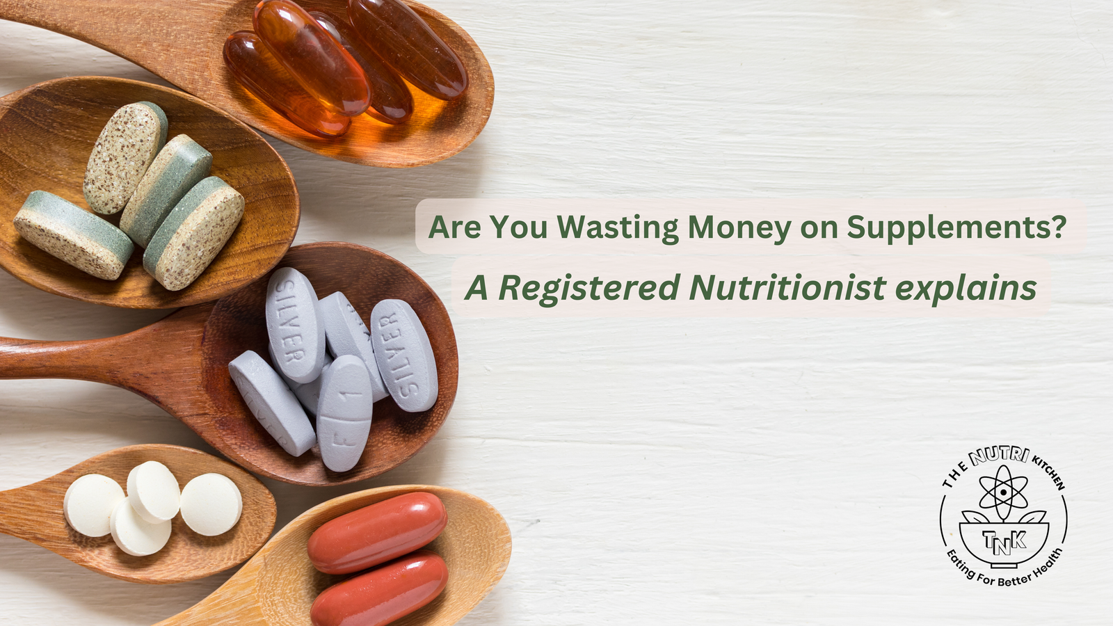 You are currently viewing Are You Wasting Money on Supplements? A Registered Nutritionist explains.