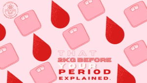 Read more about the article That 2kg Weight Gain Before Your Period Explained.